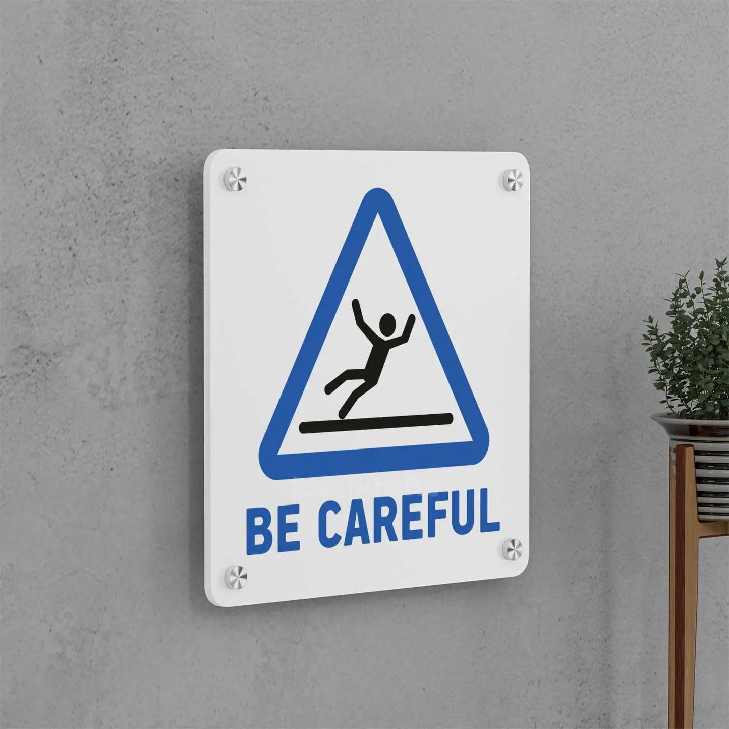 Be Careful Sign