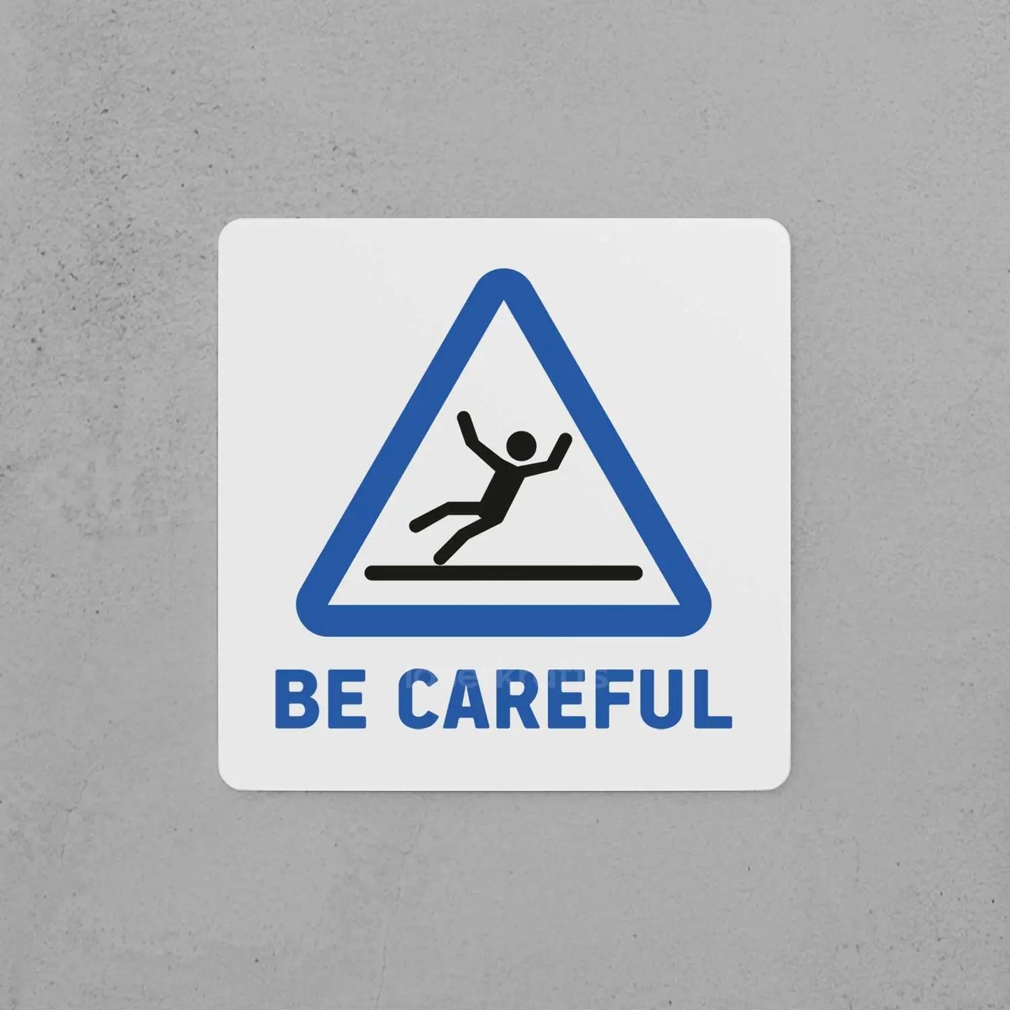 Be Careful Sign
