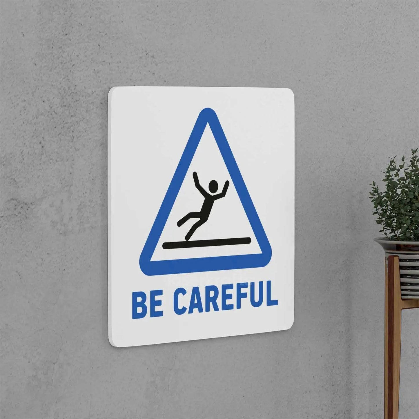 Be Careful Sign