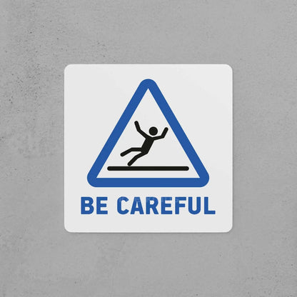 Be Careful Sign